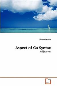 Aspect of Ga Syntax