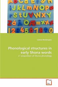 Phonological structures in early Shona words