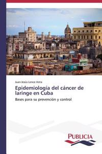 Epidemiología del cáncer de laringe en Cuba