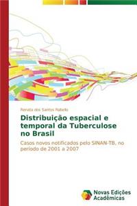 Distribuição espacial e temporal da Tuberculose no Brasil