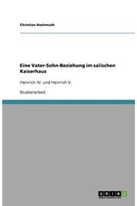Eine Vater-Sohn-Beziehung im salischen Kaiserhaus