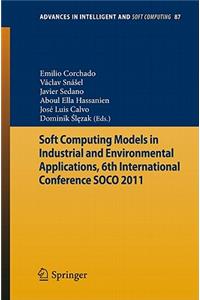 Soft Computing Models in Industrial and Environmental Applications, 6th International Conference Soco 2011