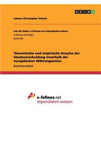 Theoretische und empirische Anaylse der Staatsverschuldung innerhalb der europäischen Währungsunion