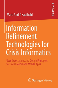 Information Refinement Technologies for Crisis Informatics