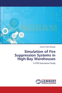 Simulation of Fire Suppression Systems in High-Bay Warehouses