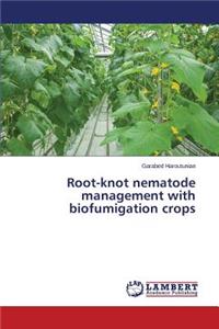 Root-knot nematode management with biofumigation crops