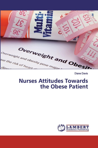 Nurses Attitudes Towards the Obese Patient