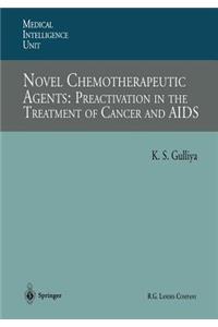 Novel Chemotherapeutic Agents: Preactivation in the Treatment of Cancer and AIDS