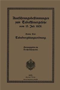 Ausführungsbestimmungen zum Tabaksteuergesetze vom 15. Juli 1909