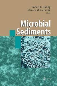 Microbial Sediments [Special Indian Edition - Reprint Year: 2020] [Paperback] Robert E. Riding; Stanley M. Awramik