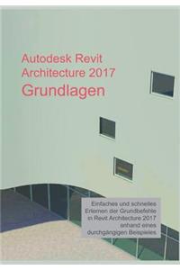 Autodesk Revit Architecture 2017 Grundlagen