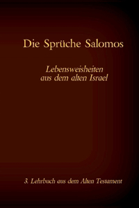 Bibel - Das Alte Testament - Die Sprüche Salomos