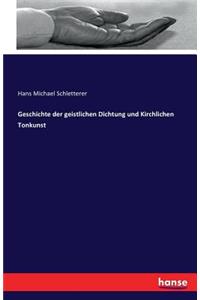 Geschichte der geistlichen Dichtung und Kirchlichen Tonkunst