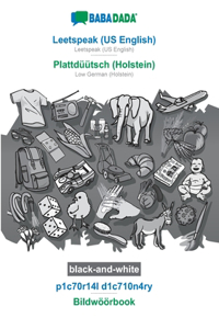 BABADADA black-and-white, Leetspeak (US English) - Plattdüütsch (Holstein), p1c70r14l d1c710n4ry - Bildwöörbook