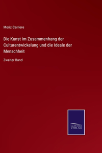 Kunst im Zusammenhang der Culturentwickelung und die Ideale der Menschheit
