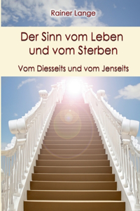 Der Sinn vom Leben und vom Sterben