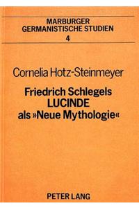 Friedrich Schlegels Lucinde ALS 'Neue Mythologie'