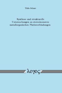 Synthese Und Strukturelle Untersuchungen an Stereoisomeren Metallorganischen Platinverbindungen