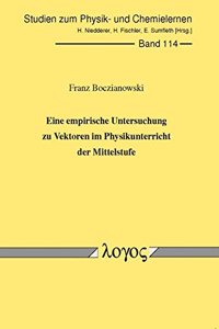 Eine Empirische Untersuchung Zu Vektoren Im Physikunterricht Der Mittelstufe