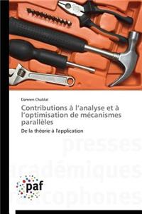 Contributions À L Analyse Et À L Optimisation de Mécanismes Parallèles