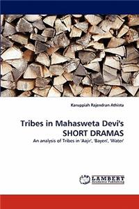 Tribes in Mahasweta Devi's SHORT DRAMAS