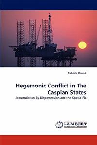 Hegemonic Conflict in The Caspian States