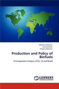 Production and Policy of Biofuels