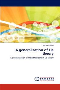 Generalization of Lie Theory