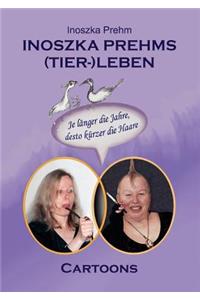 Inoszka Prehms (Tier-)Leben