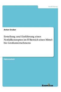 Erstellung und Einführung eines Notfallkonzeptes im IT-Bereich eines Mittel- bis Großunternehmens
