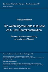 Die weltbildgesteuerte kulturelle Zeit- und Raumkonstruktion