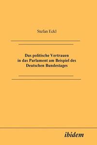 Das politische Vertrauen in das Parlament am Beispiel des Deutschen Bundestages