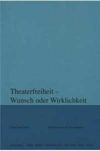 Theaterfreiheit - Wunsch oder Wirklichkeit?