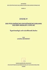 Syene IV. Die Ptolemaische Und Romische Keramik Aus Den Arealen 2 Und 13c.