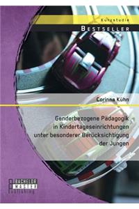 Genderbezogene Pädagogik in Kindertageseinrichtungen unter besonderer Berücksichtigung der Jungen
