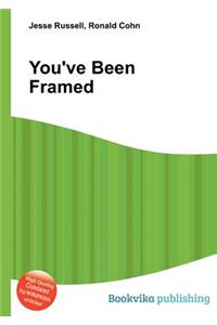 You've Been Framed