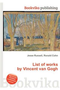 List of Works by Vincent Van Gogh