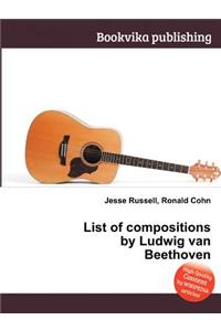 List of Compositions by Ludwig Van Beethoven