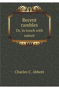 Recent Rambles Or, in Touch with Nature