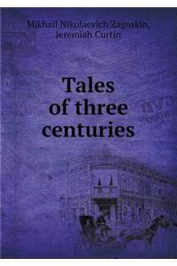 Tales of Three Centuries