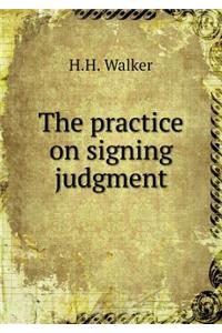 The Practice on Signing Judgment