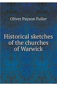 Historical Sketches of the Churches of Warwick