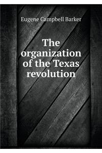 The Organization of the Texas Revolution