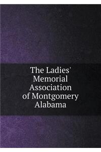 The Ladies' Memorial Association of Montgomery Alabama