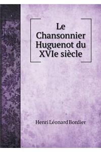 Le Chansonnier Huguenot Du Xvie Siècle