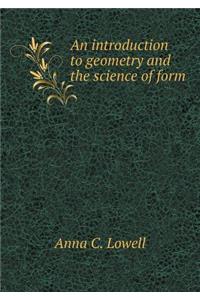 An Introduction to Geometry and the Science of Form