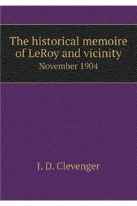 The Historical Memoire of Leroy and Vicinity November 1904