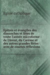 Epitres et evangiles des dimanches et fetes de toute l'annee microforme