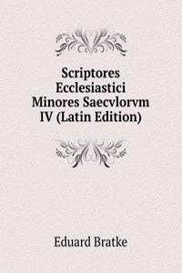 Scriptores Ecclesiastici Minores Saecvlorvm IV (Latin Edition)