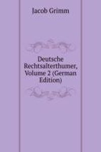 Deutsche Rechtsalterthumer, Volume 2 (German Edition)